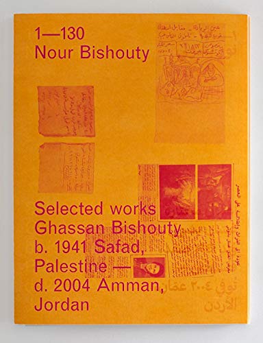 1-130 Nour Bishouty Selected works Ghassan Bishoutyaha b. 1941 Safad Palestine d. 2004 Amman, Jordan