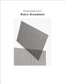 The Photographic Work of Robin Broadbent by Robin Broadbent