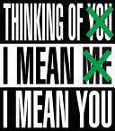 Barbara Kruger : Thinking of You, I Mean Me, I Mean You