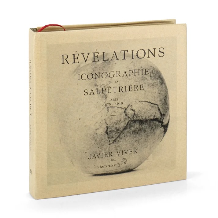 Révélations: Iconographie de la Salpêtrière, Paris 1875–1918