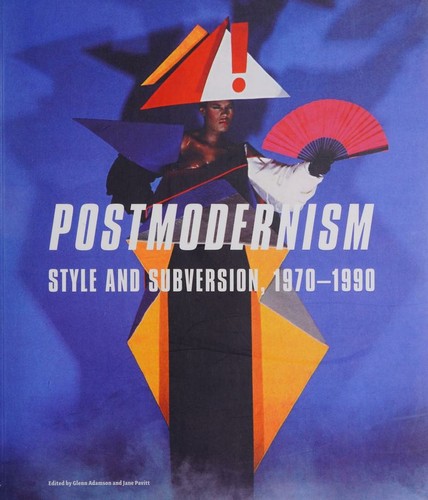 Postmodernism: Style and Subversion 1970–1990