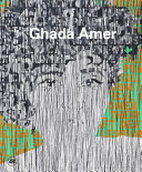 Ghada Amer: Painting in Revolt - by Susan Thompson