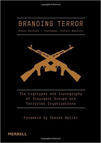 Branding Terror: The Logotypes and Iconography of Insurgent Groups and Terrorist Organizations