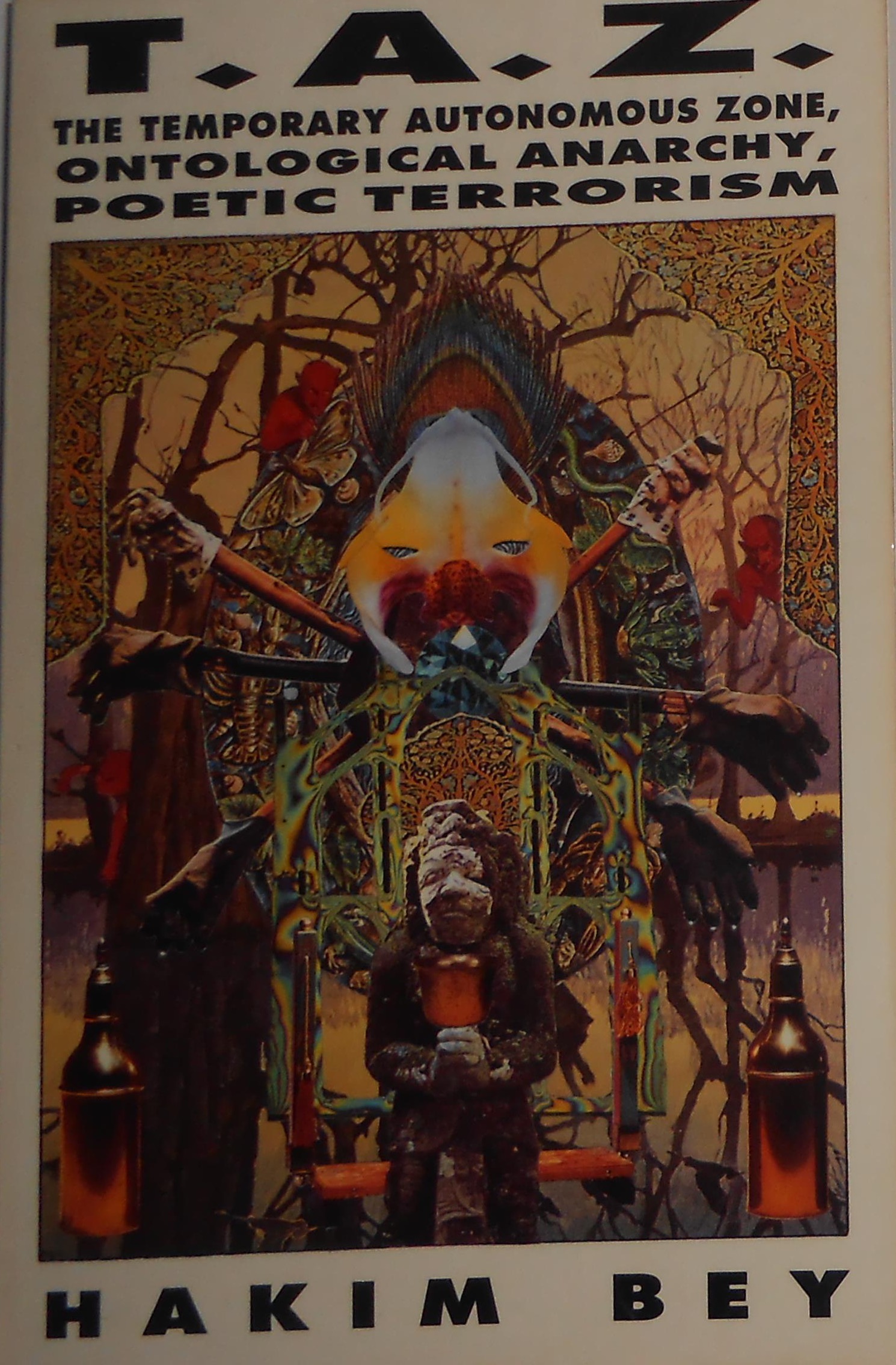 T.A.Z.: The Temporary Autonomous Zone, Ontological Anarchy, Poetic Terrorism
