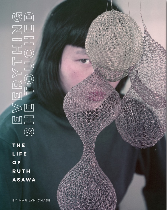 Everything She Touched: The Life of Ruth Asawa
