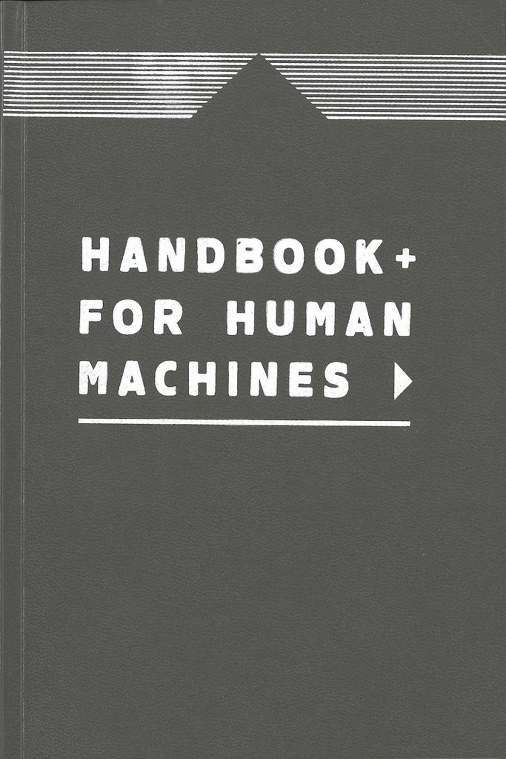 Handbook for Human Machines