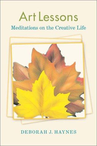 Art Lessons: Meditations on the Creative Life