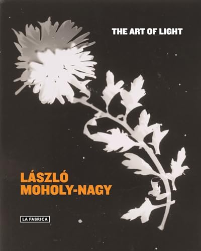 László Moholy-Nagy: The Art of Light