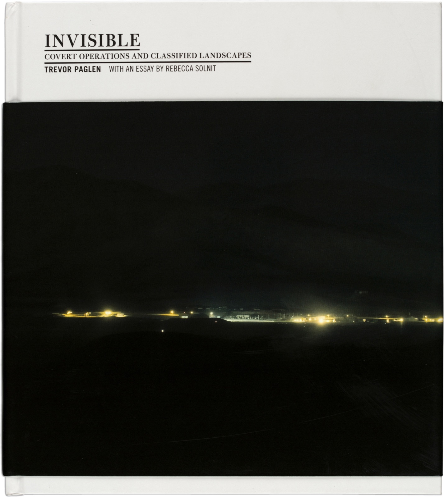 Invisible: Covert Operations and Classified Landscapes