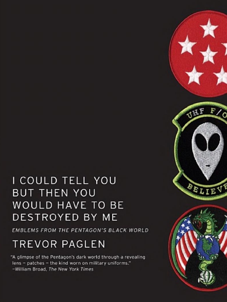 I Could Tell You But Then You Would Have to Be Destroyed By Me: Emblems from the Pentagon's Black World