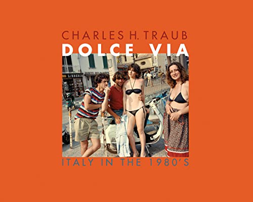 Dolce Via: Italy in the 1980s