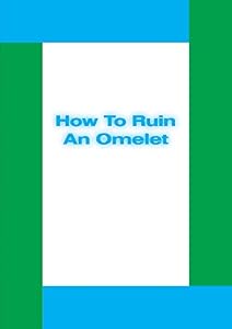 Michael Williams: How to Ruin an Omelet