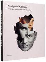 The Age of Collage: Contemporary Collage in Modern Art
